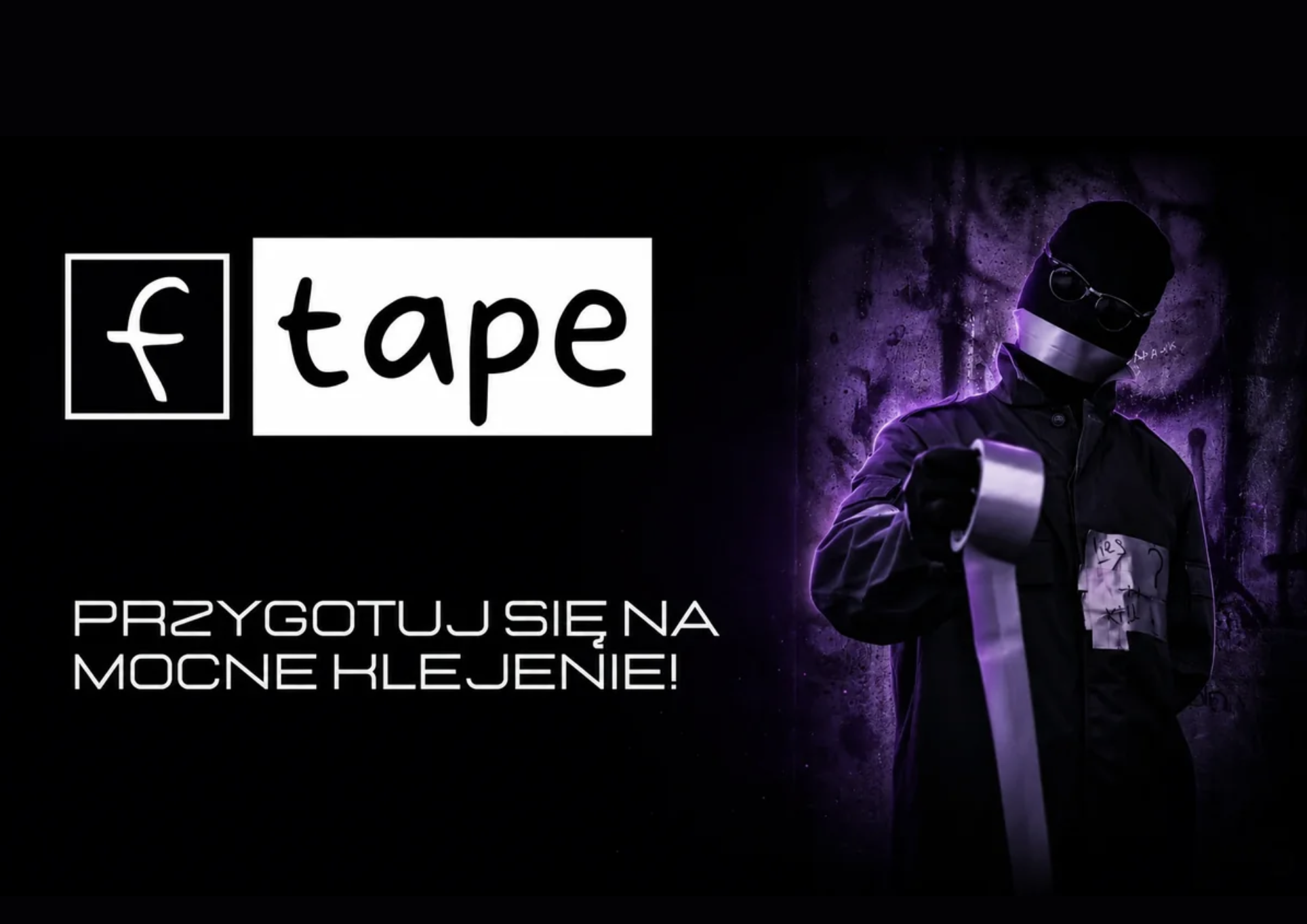 F-TAPE — przygotuj się na mocne klejenie